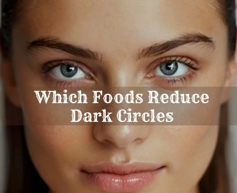 Which Foods Reduce Dark Circles