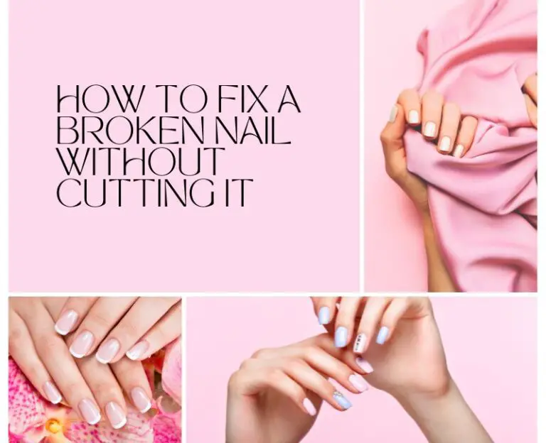 How To Fix A Broken Nail Without Cutting It